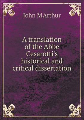 Book cover for A translation of the Abbe Cesarotti's historical and critical dissertation