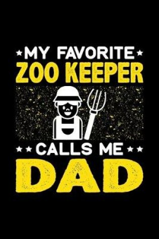 Cover of My Favorite Zoo Keeper Calls Me Dad