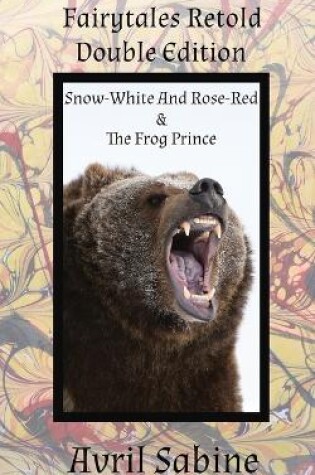 Cover of Snow-White And Rose-Red & The Frog Prince