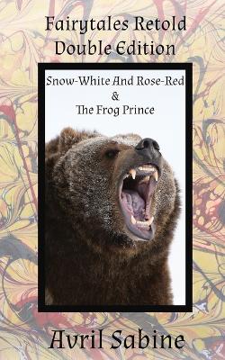 Cover of Snow-White And Rose-Red & The Frog Prince