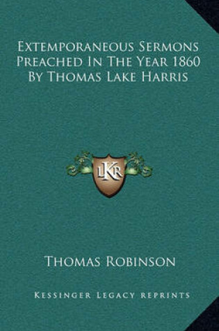 Cover of Extemporaneous Sermons Preached in the Year 1860 by Thomas Lake Harris