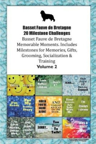 Cover of Basset Fauve de Bretagne 20 Milestone Challenges Basset Fauve de Bretagne Memorable Moments.Includes Milestones for Memories, Gifts, Grooming, Socialization & Training Volume 2