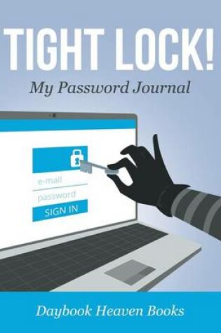 Cover of Tight Lock! My Password Journal