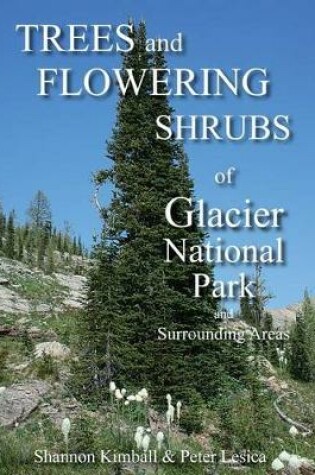 Cover of Trees and Shrubs of Glacier