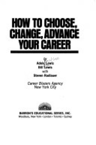 Cover of How to Choose, Change, Advance Your Career