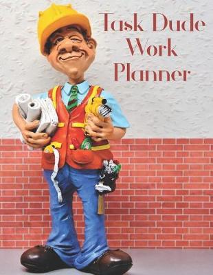 Book cover for Task Dude Work Planner