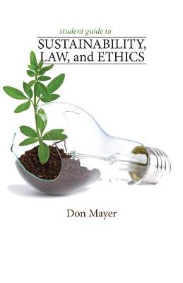 Book cover for Student Guide to Sustainabillity, Law, and Ethics