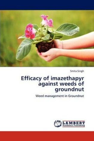 Cover of Efficacy of imazethapyr against weeds of groundnut