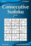 Book cover for Consecutive Sudoku - Leicht - Band 2 - 276 Rätsel