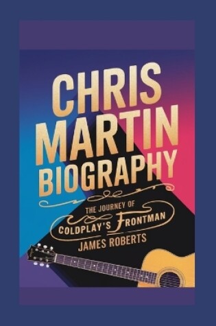 Cover of Chris Martin biography