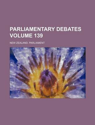 Book cover for Parliamentary Debates Volume 139