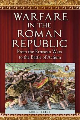 Book cover for Warfare in the Roman Republic: From the Etruscan Wars to the Battle of Actium