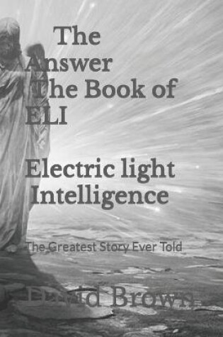 Cover of The Answer The Book of ELI Electric light Intelligence