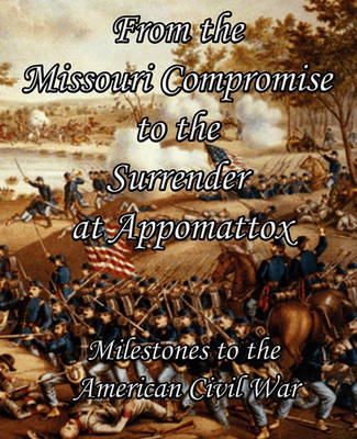 Book cover for From the Missouri Compromise to the Surrender at Appomattox