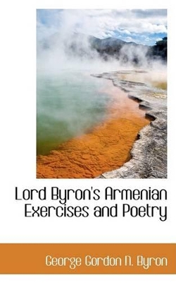 Book cover for Lord Byron's Armenian Exercises and Poetry