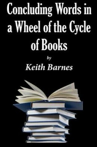 Cover of Concluding Words In a Wheel of the Cycle of Books