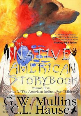 Book cover for The Native American Story Book Volume Five Stories of the American Indians for Children