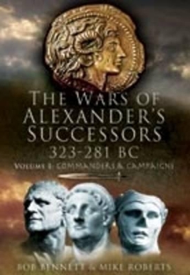Book cover for Wars of Alexander's Successors 323-281 BC: Volume 2: Battles and Tactics
