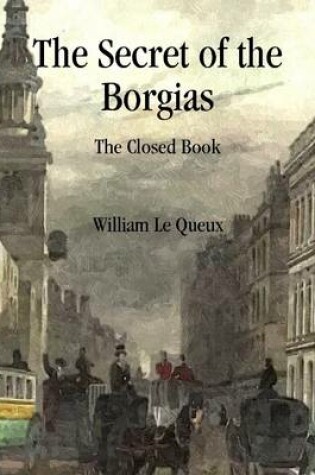Cover of The Secret of the Borgias: The Closed Book