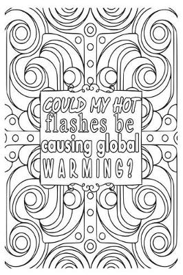 Book cover for Could My Hot Flashes Be Causing Global Warming