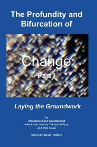 Cover of The Profundity and Bifurcation of Change Part I