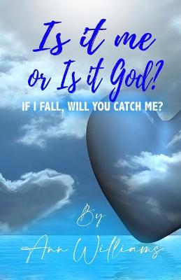 Book cover for Is It Me or Is it God?