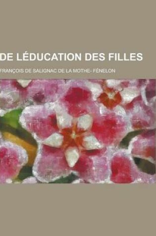 Cover of de Leducation Des Filles