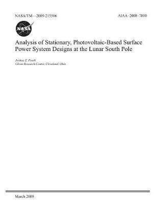 Book cover for Analysis of Stationary, Photovoltaic-Based Surface Power System Designs at the Lunar South Pole