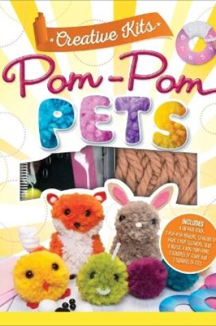 Cover of Creative Kits: Pom Pom Pets (Silver Dolphin)