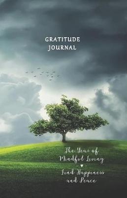 Book cover for Gratitude Journal the Year of Mindful Living Find Happiness and Peace