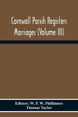 Book cover for Cornwall Parish Registers Marriages (Volume Iii)