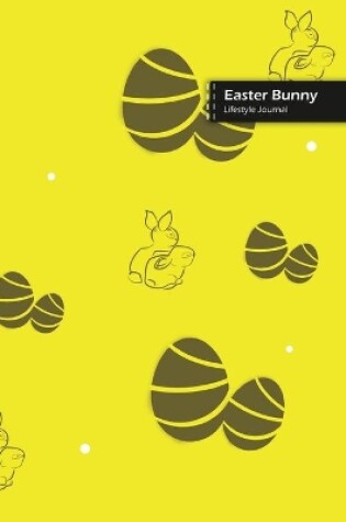 Cover of Easter Bunny Lifestyle Journal, Blank Write-in Notebook, Dotted Lines, Wide Ruled, Size (A5) 6 x 9 In (Yellow)