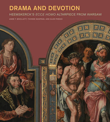 Book cover for Drama and Devotion – Heemskerck′s Ecce Homo Altarpiece From Warsaw