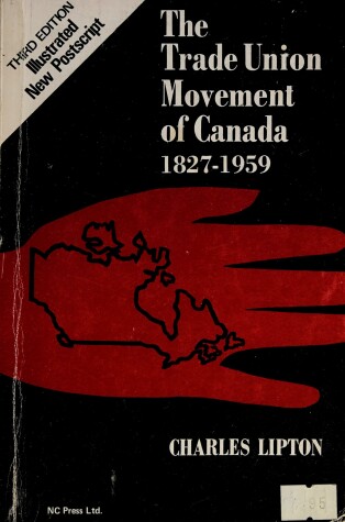 Book cover for The Trade Union Movement of Canada, 1827-1959