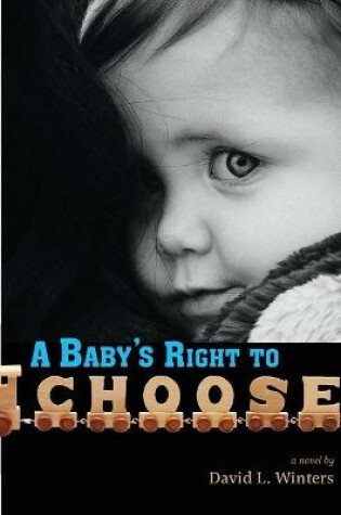 Cover of A Baby's Right to Choose