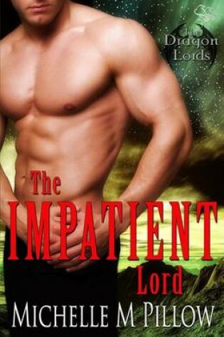 Cover of The Impatient Lord (Dragon Lords)
