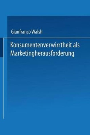 Cover of Konsumentenverwirrtheit als Marketingherausforderung