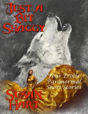 Book cover for Just a Bit Shaggy: Four Erotic Paranormal Short Stories