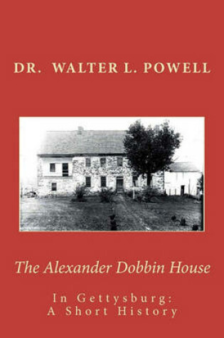 Cover of The Alexander Dobbin House in Gettysburg