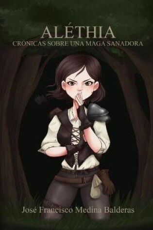 Cover of Aléthia. Crónicas sobre una Maga Sanadora