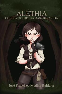 Book cover for Aléthia. Crónicas sobre una Maga Sanadora