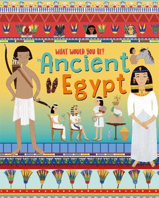 Book cover for WHAT WOULD YOU BE IN ANCIENT EGYPT