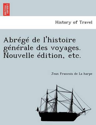 Book cover for Abrege de L'Histoire Generale Des Voyages. Nouvelle Edition, Etc.