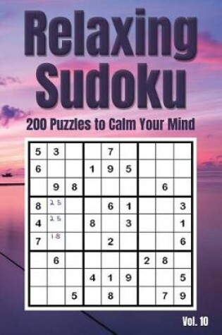 Cover of Relaxing Sudoku - 200 Puzzles to Calm Your Mind Vol. 10