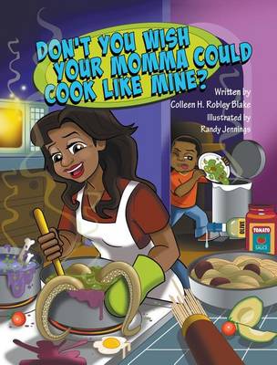 Book cover for Don't You Wish Your Momma Could Cook Like Mine?