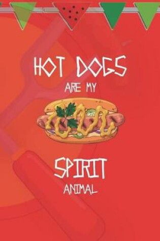 Cover of Hot Dogs Are My Spirit Animal