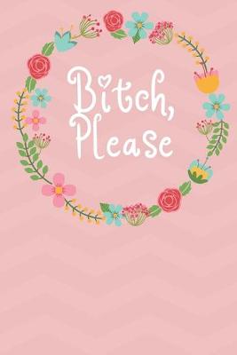 Book cover for Bitch, Please