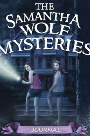 Cover of Samantha Wolf Mysteries Journal