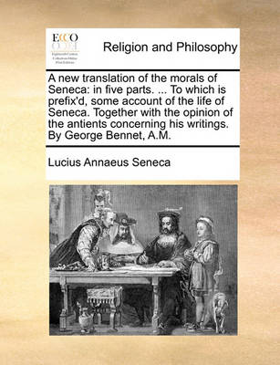 Book cover for A New Translation of the Morals of Seneca