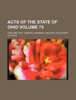 Book cover for Acts of the State of Ohio Volume 75